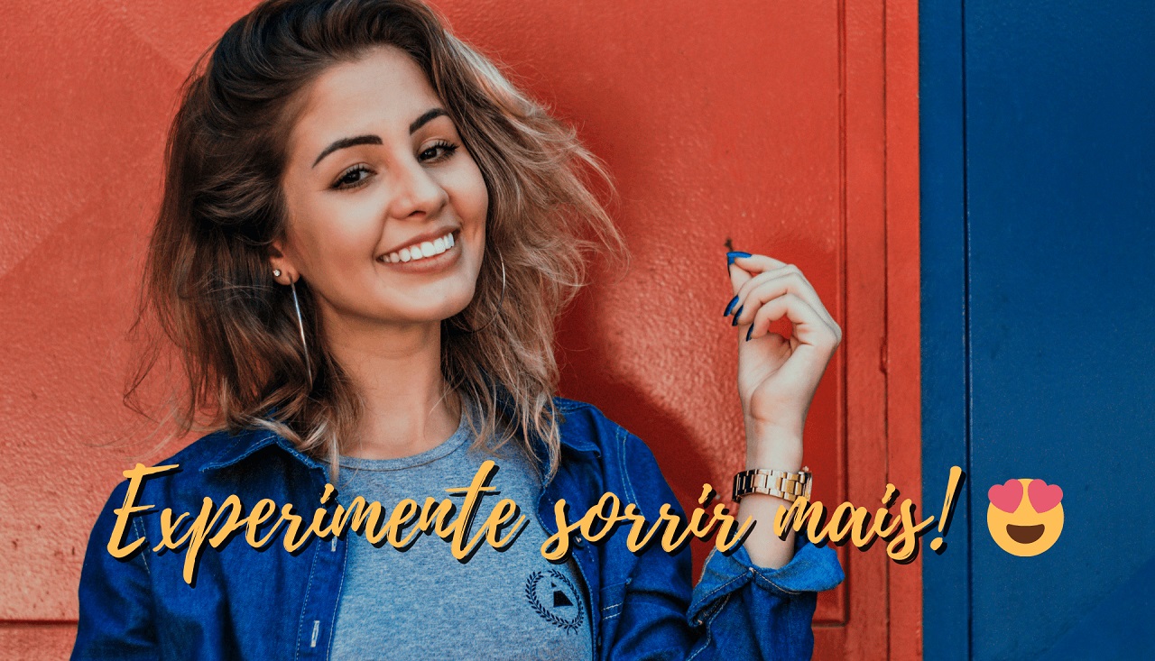 Experimente sorria mais