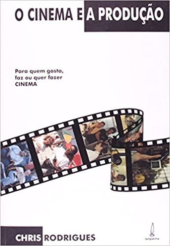 Livro Cinema e Produção de Chris Rodrigues - Editora Lamparina