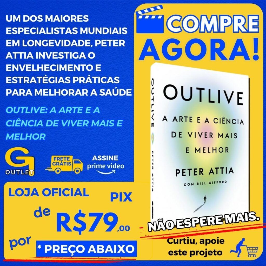 Outlive A arte e a ciência de viver mais e melhor