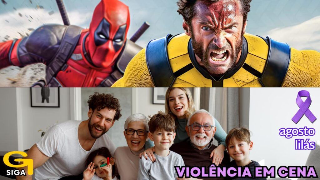 Violência em Cena Reflexões sobre Filmes e Séries como Deadpool e Wolverine Mês do Agosto Lilás