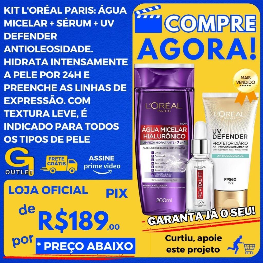 kit loreal pareis agua micelar + serum + uv defender antioleosidade