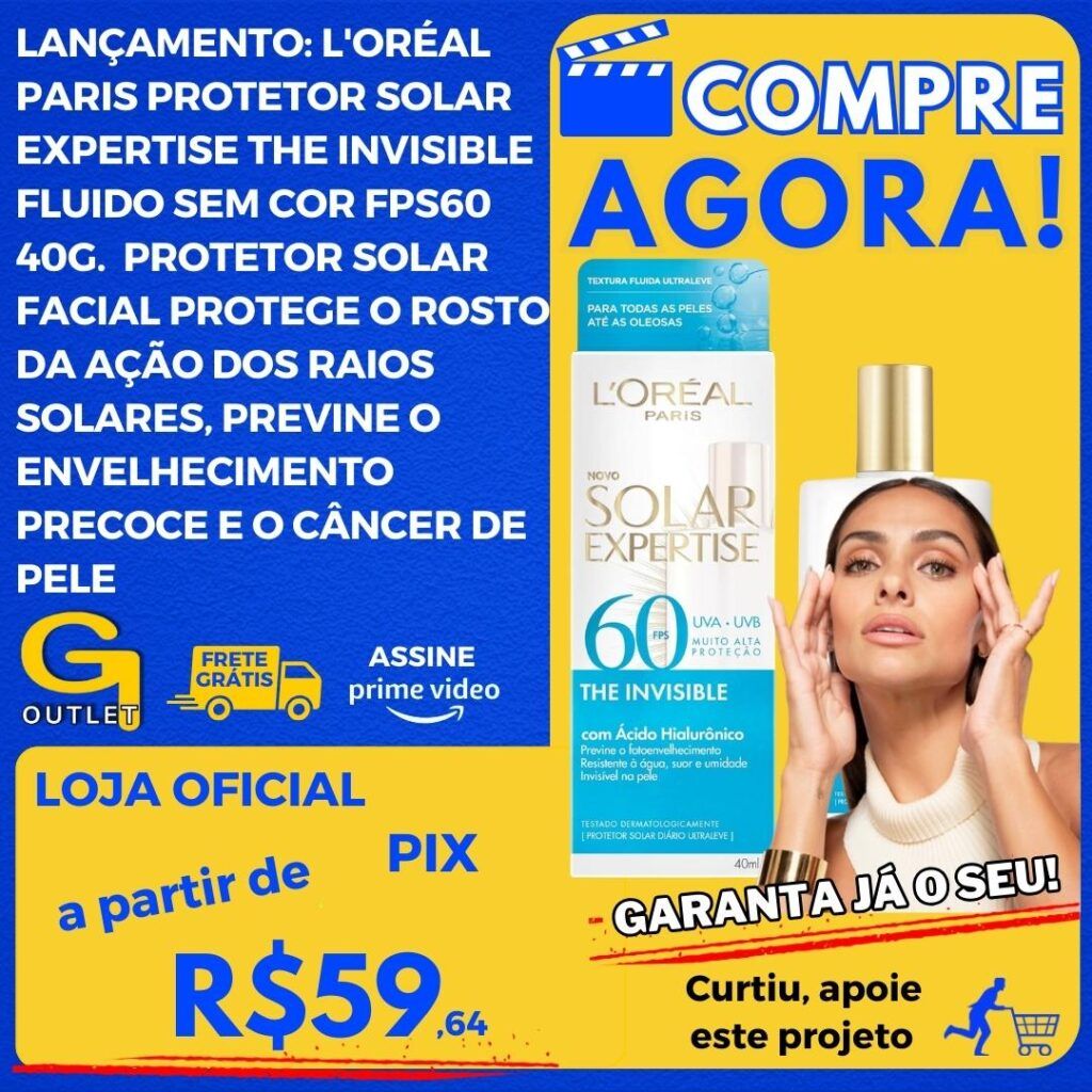 lançamento l'oreal paris protetor solar expertise the fluido sem cor fps60 40g