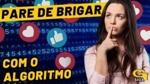 Leia mais sobre o artigo Pare de brigar com o algoritmo