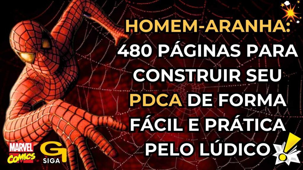 Homem-Aranha 480 Páginas para Construir Seu PDCA de Forma Fácil e Prática pelo Lúdico